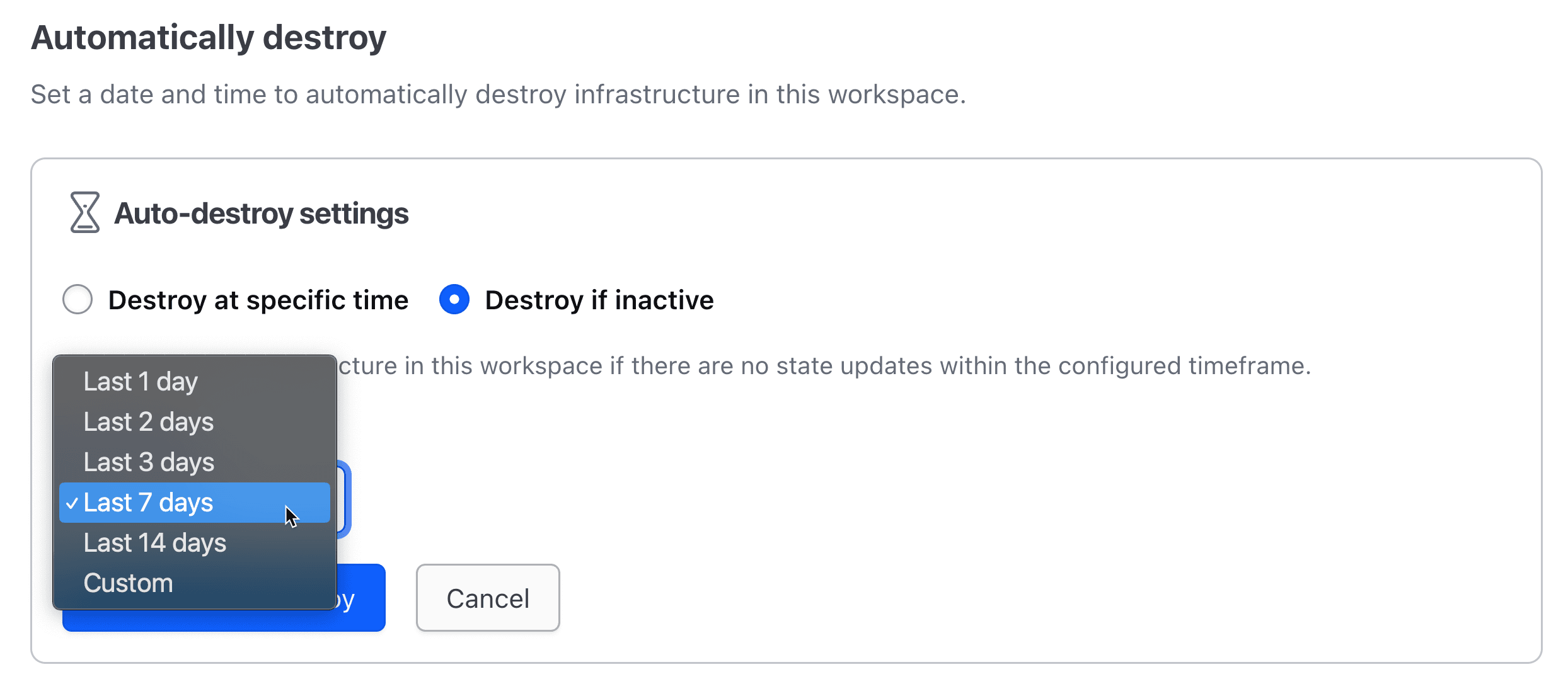 Example: This workspace will be set to auto-destroy seven days after its last apply.